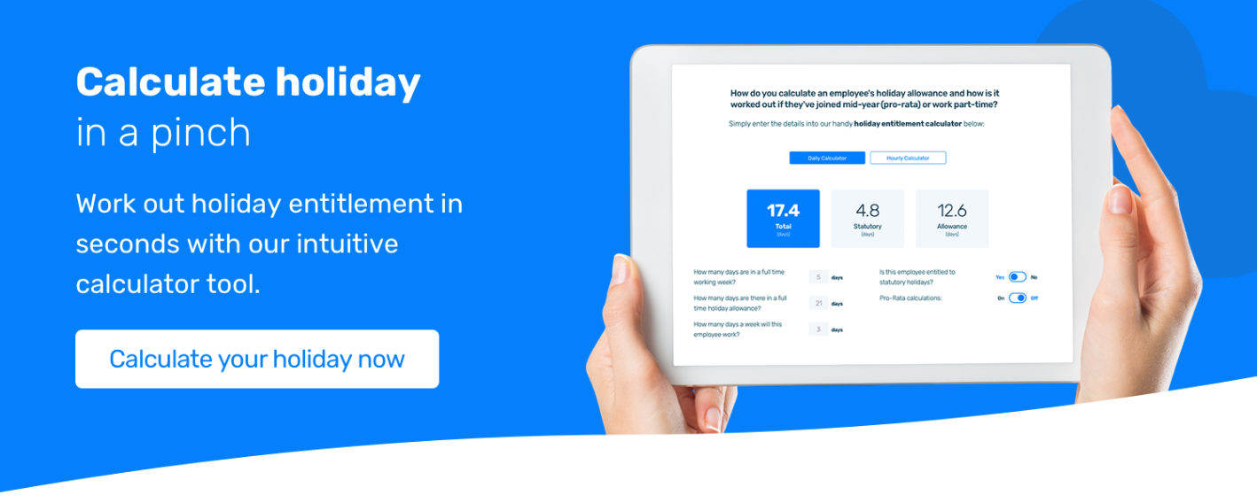 Calculate holiday in a pinch. Work out holiday entitlement in seconds with out intuitive calculator tool. Calculate your holiday now.